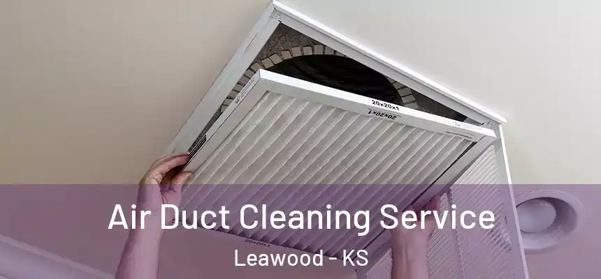  Air Duct Cleaning Service Leawood - KS