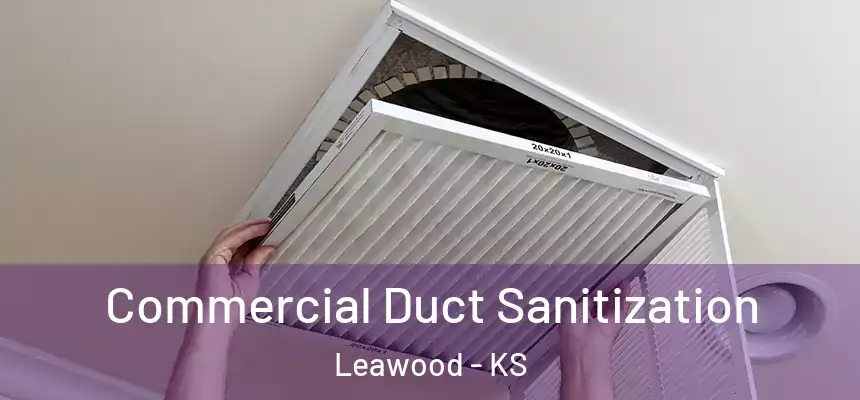  Commercial Duct Sanitization Leawood - KS