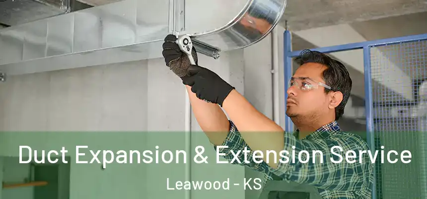 Duct Expansion & Extension Service Leawood - KS
