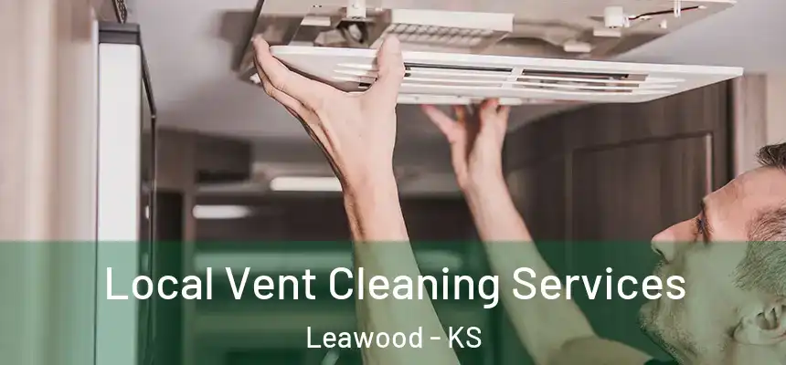  Local Vent Cleaning Services Leawood - KS